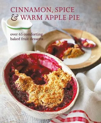 Cinnamon, Spice & Warm Apple Pie Recipe Collection 1