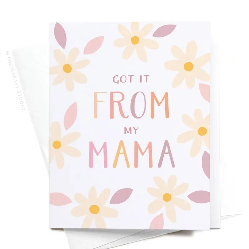 'Got It From My Mama' Mother-Daughter Tribute Card 1