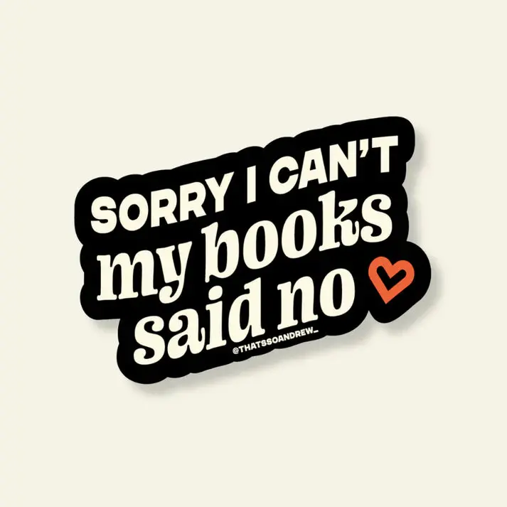 ‘My Books Said No’ Humorous Vinyl Sticker 1