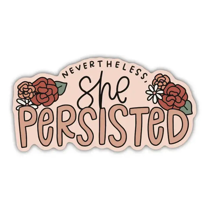 'Nevertheless, She Persisted' Feminist Empowerment Sticker 1