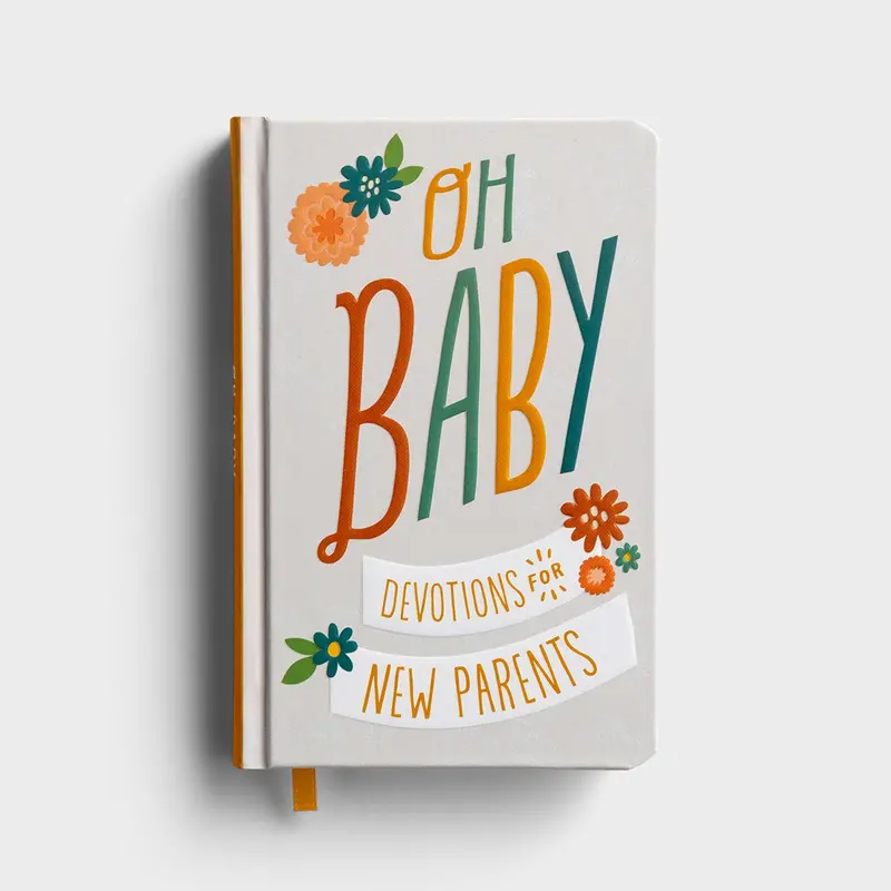 Oh Baby! Devotional For New Parents – Encouragement Through Early Parenthood 1