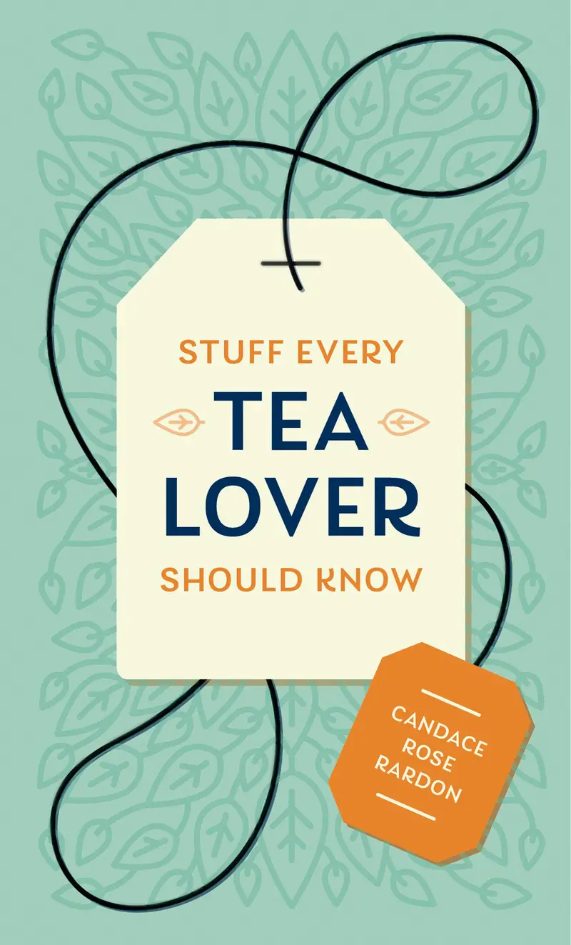 Stuff Every Tea Lover Should Know: Fun Facts & Brewing Tips 1