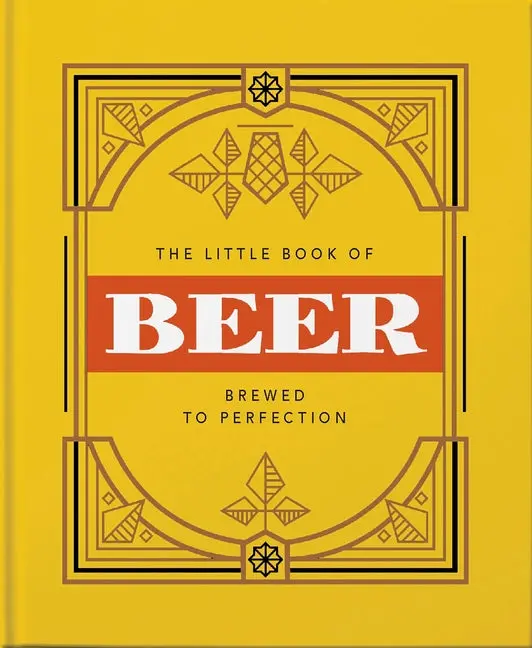 The Little Book Of Beer: A Fun Introduction To Brewing And Tasting 1