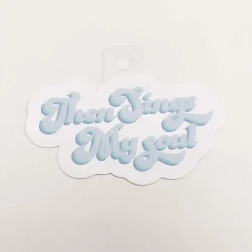 Then Sings My Soul Faith-Based Sticker 1